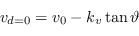 \begin{displaymath}
v_{d=0} = v_{0} - k_{v} \tan \vartheta
\end{displaymath}