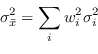\begin{displaymath}
\sigma^2_{\bar{x}} = \sum_i w^{2}_i \sigma^2_{i}
\end{displaymath}