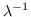 $\lambda^{-1}$